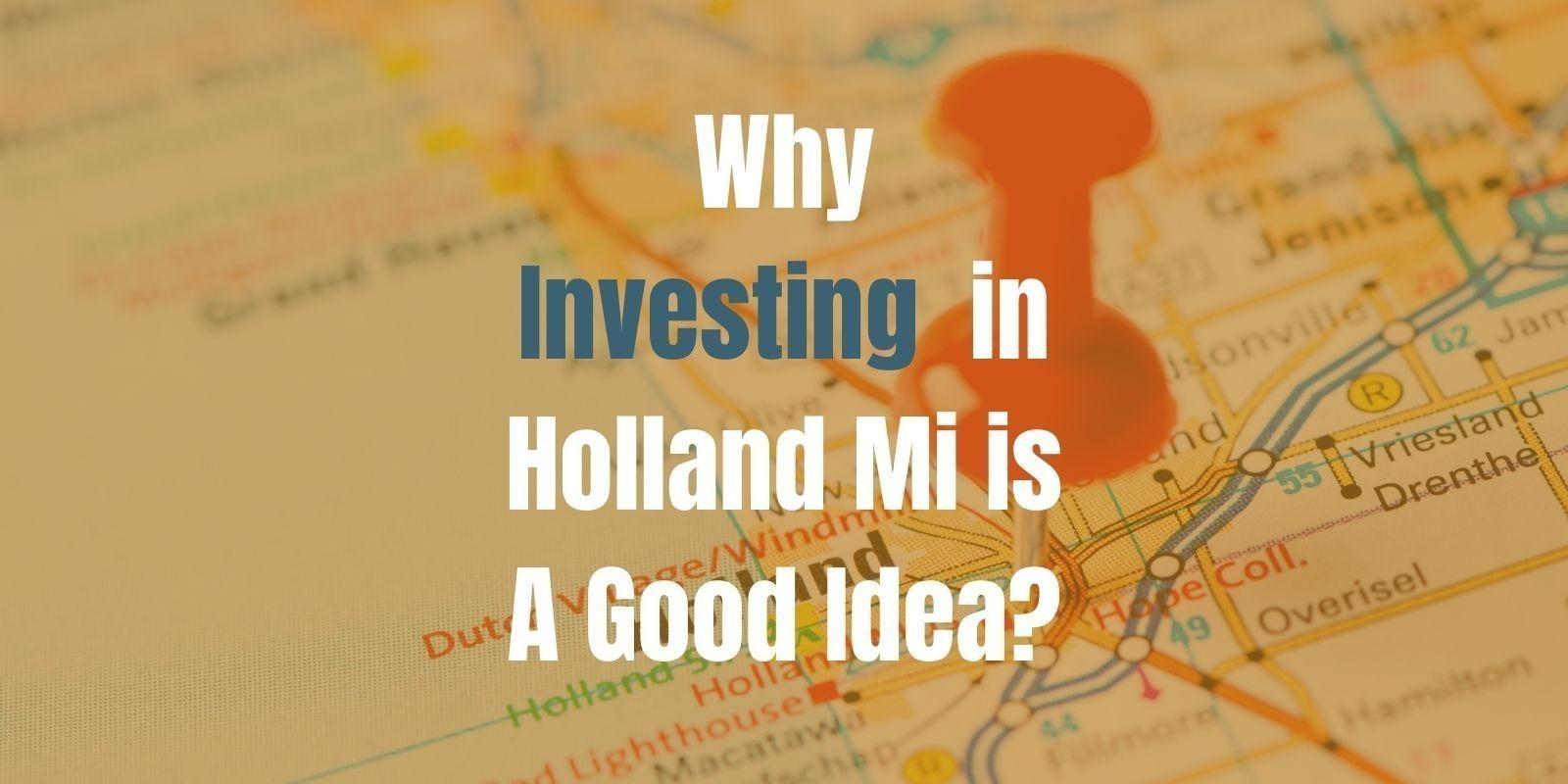 Holland MI: A Hidden Gem for Real Estate Investors