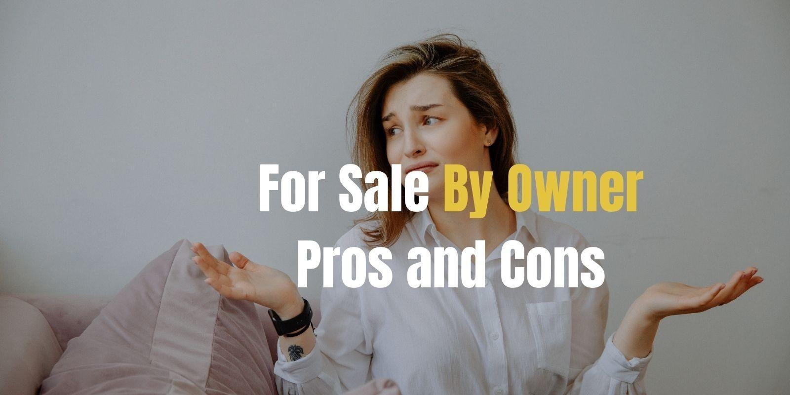 Pros and Cons of Selling Your Home Independently